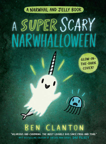 A Narwhal And Jelly Book #8: A Super Scary Narwhalloween