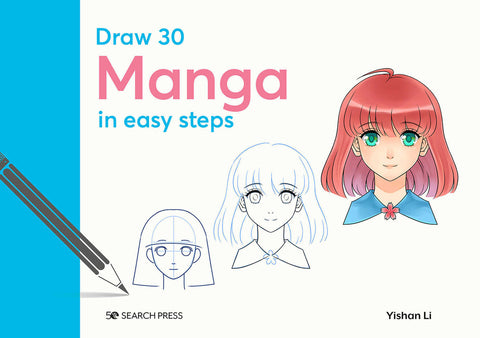 Draw In 30 Easy Steps: Manga