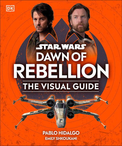 Star Wars: Dawn Of Rebellion The Visual Guide