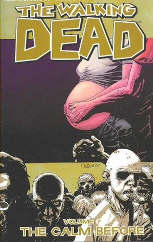 The Walking Dead Volume 7: The Calm Before