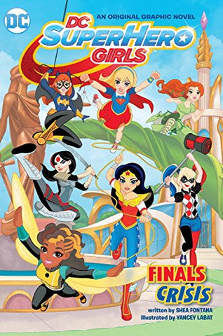 DC Super Hero Girls Volume 1: Finals Crisis