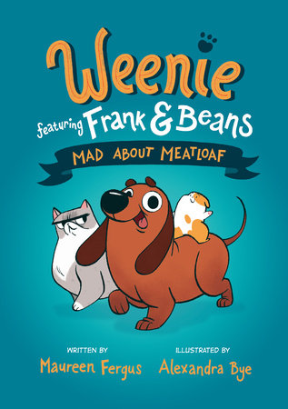 Weenie Featuring Frank and Beans Book 1: Mad About Meatloaf HC