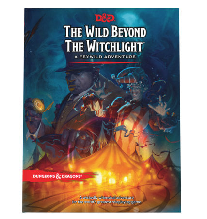 Dungeons and Dragons: The Wild Beyond the Witchlight: A Feywild Adventure