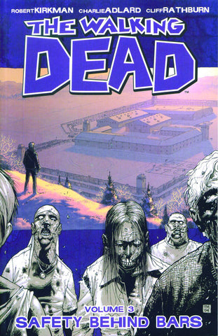 The Walking Dead Volume 3: Safety Behind Bars