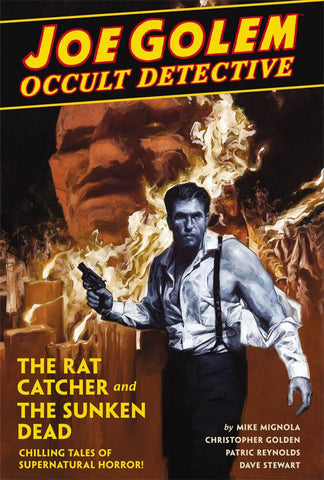 Joe Golem Occult Detective Volume 1: Rat Catcher and Sunken Dead HC