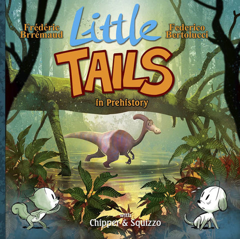 Little Tails Volume 4: Little Tails in Prehistory