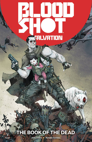 Bloodshot: Salvation Volume 2: The Book of the Dead