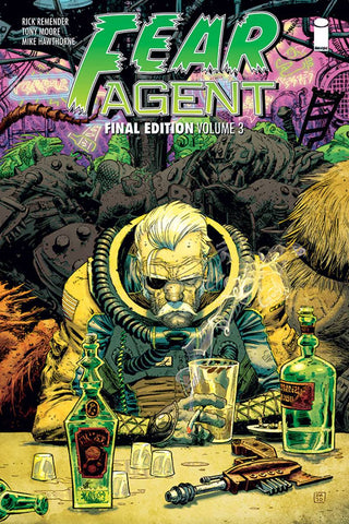 Fear Agent: Final Edition Volume 3