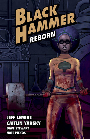 Black Hammer Volume 5: Reborn Part 1